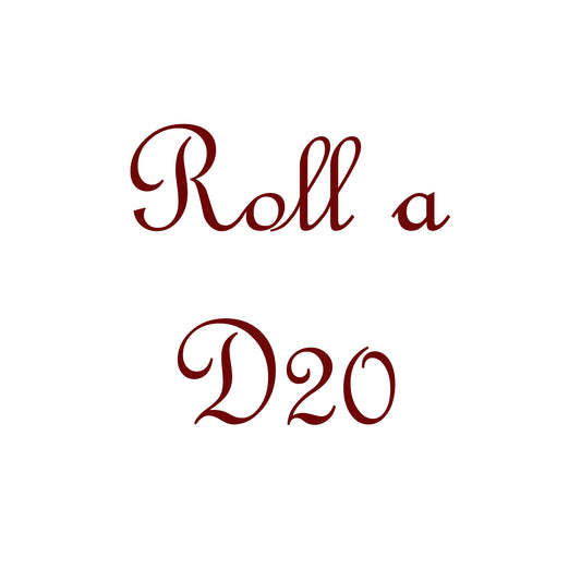 Roll a D20